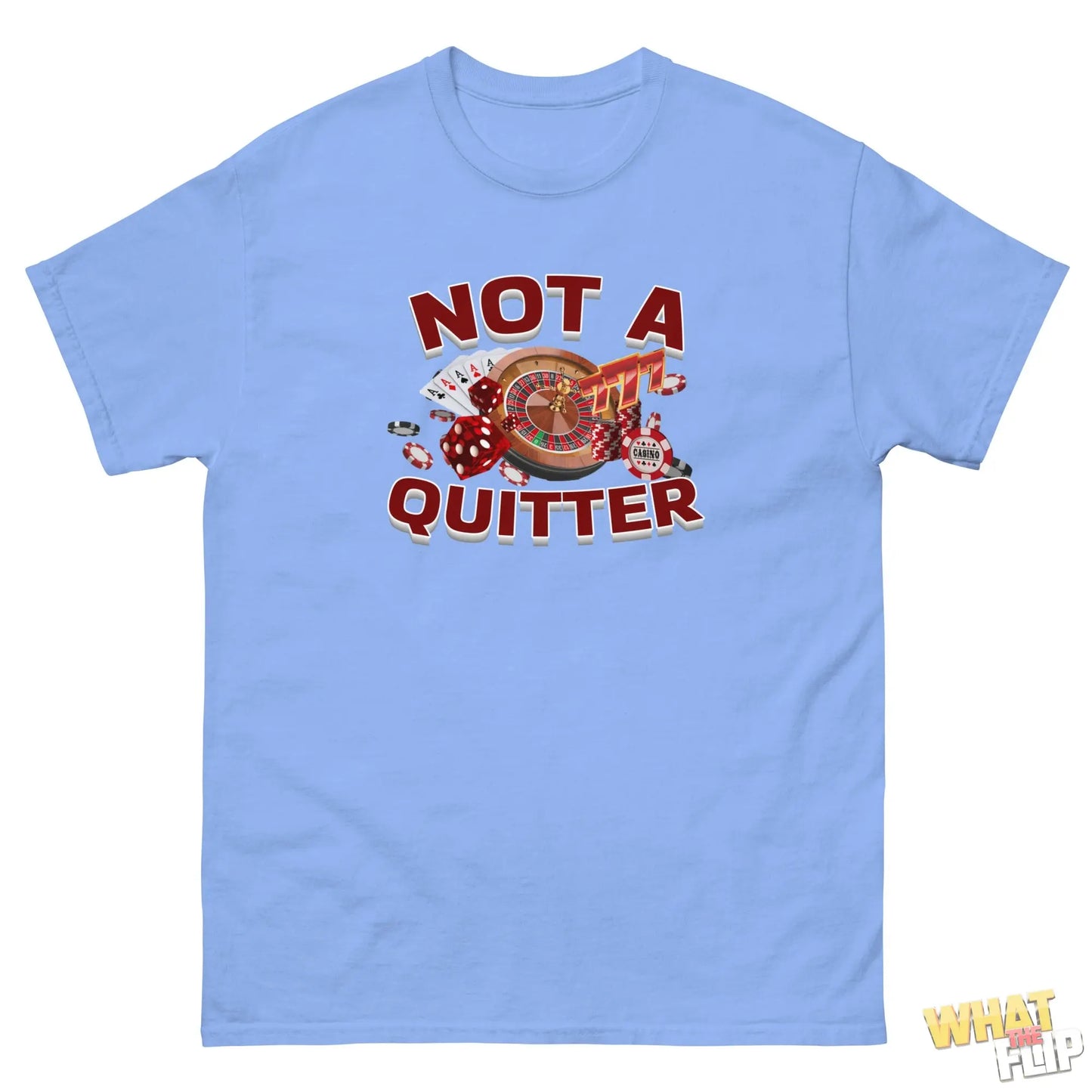 Not a Quitter What the Flip.